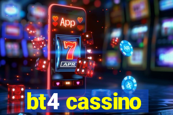 bt4 cassino